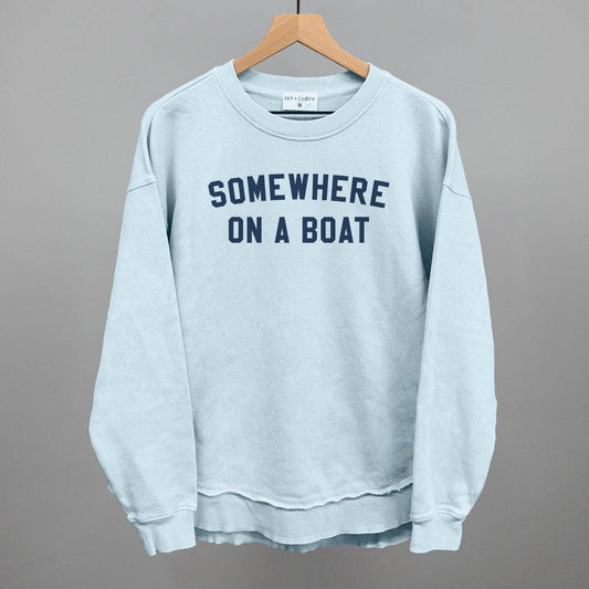 Somewhere On A Boat Sweatshirt