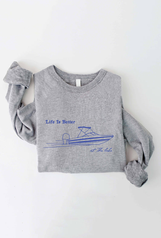 LIFE IS BETTER AT THE LAKE Graphic Sweatshirt