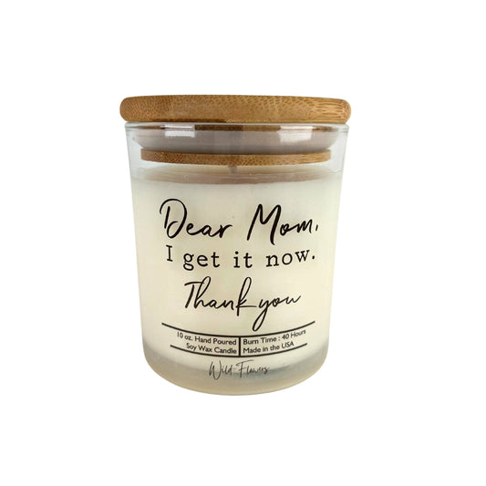 Dear Mom I Get It Now - Mothers Day Candles - Soy Wax Candle: Endless Summer